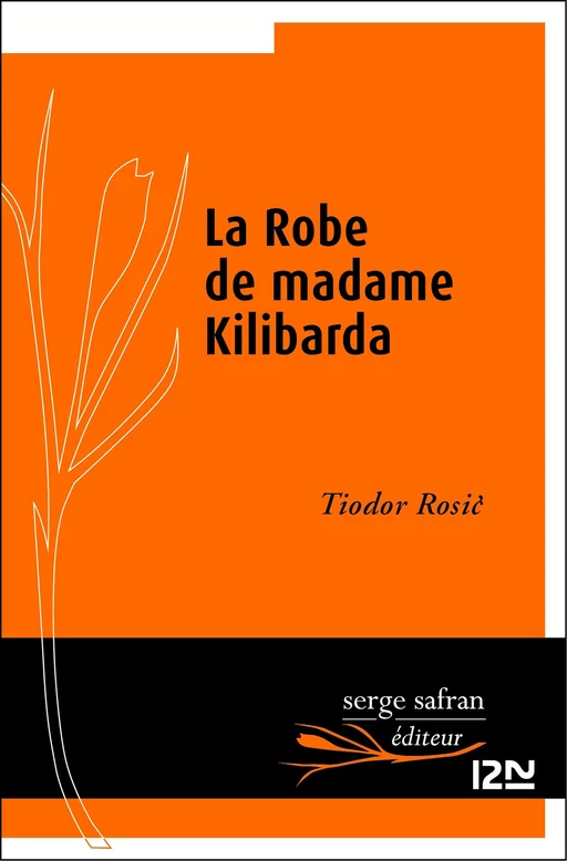 La robe de madame Kilibarda - Tiodor Rosic - Univers Poche