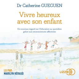 Vivre heureux avec son enfant