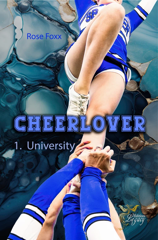 Cheerlover t.1 : University - Rose Foxx - Les éditions Legacy 