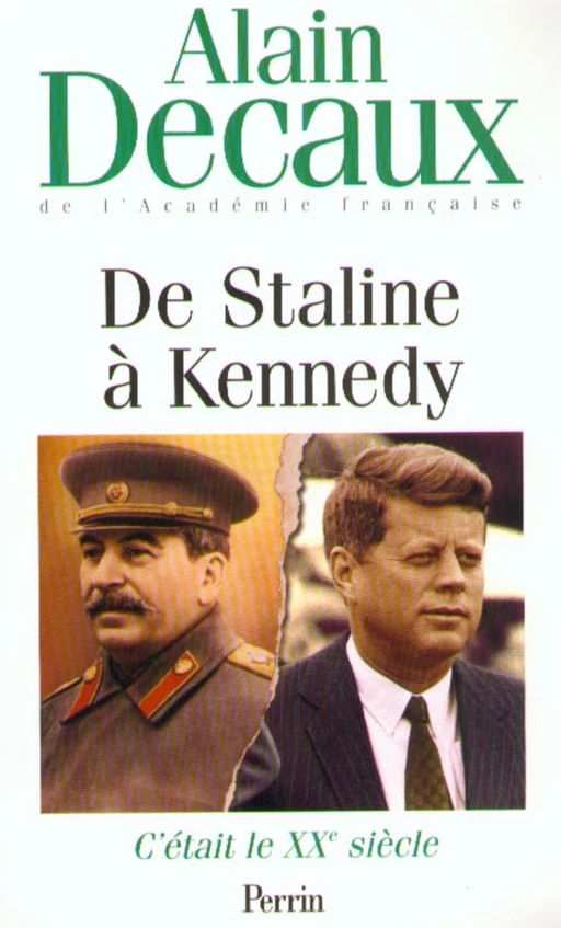 C'était le XXe siècle, tome 4 : De Staline à Kennedy - Alain Decaux - Place des éditeurs