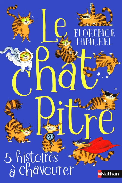 Le chat pitre - 5 histoires à chavourer - Roman Humoristique - Dès 8 ans - Florence Hinckel - Nathan