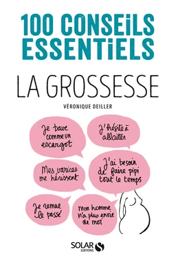 La grossesse-100 conseils essentiels