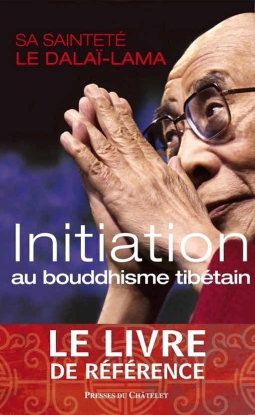 Initiation au bouddhisme tibétain -  Dalaï-lama - L'Archipel