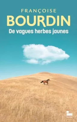 De vagues herbes jaunes : le roman introuvable enfin disponible