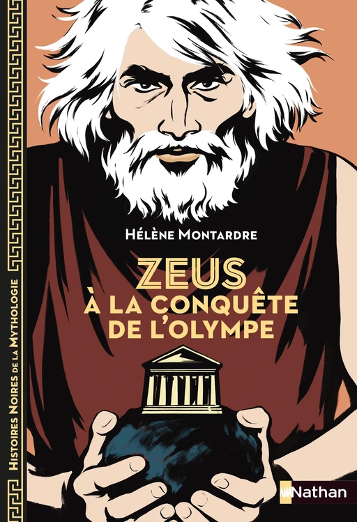 Zeus à la conquête de l'Olympe - Histoires noires de la Mythologie - Dès 12 ans - Hélène Montarde, Marie-Thérèse Davidson - Nathan