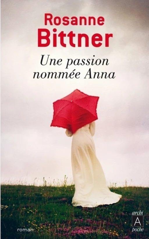 Une passion nommée Anna - Rosanne Bittner - L'Archipel