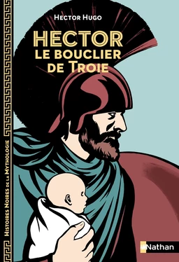 Hector, le bouclier de Troie - Dès 12 ans