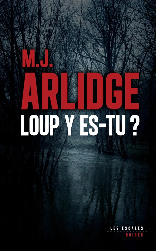 Loup y es-tu ? - M. J. Arlidge - edi8