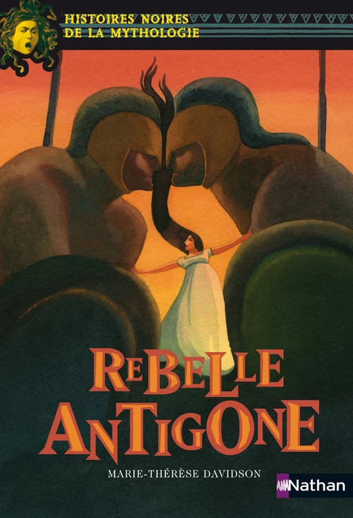 Rebelle Antigone - Marie-Thérèse Davidson - Nathan