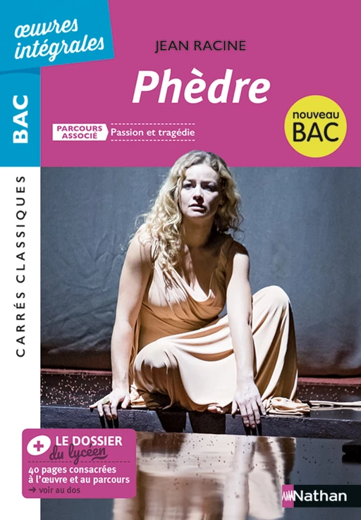 Phèdre de Racine - BAC Français 1re 2022 - Parcours associé Passion et tragédie - édition intégrale - Carrés Classiques Oeuvres Intégrales - EPUB 2022 -  Racine, Françoise Rio, A. Moussier - Nathan