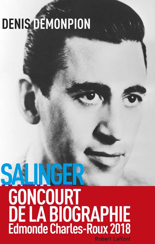 Salinger intime - Goncourt de la biographie 2018 - Denis Demonpion - Groupe Robert Laffont