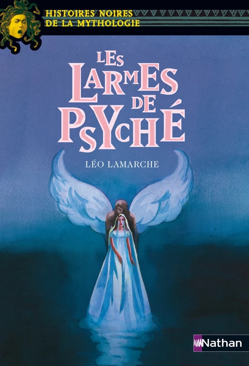 Les larmes de Psyché - Léo Lamarche - Nathan