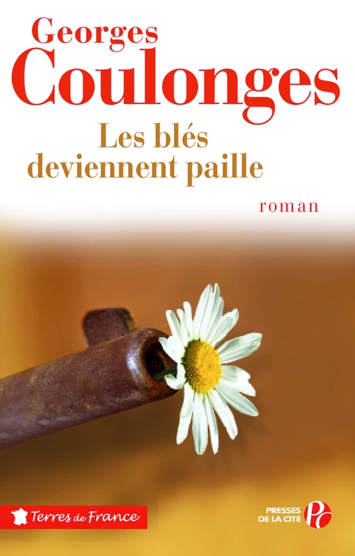 Les blés deviennent paille - Georges Coulonges - Place des éditeurs