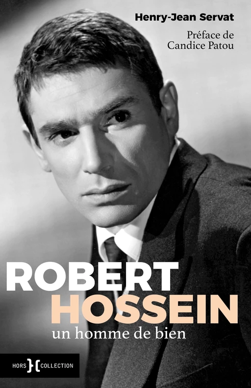 Robert Hossein, un homme de bien - Henry-Jean Servat - edi8