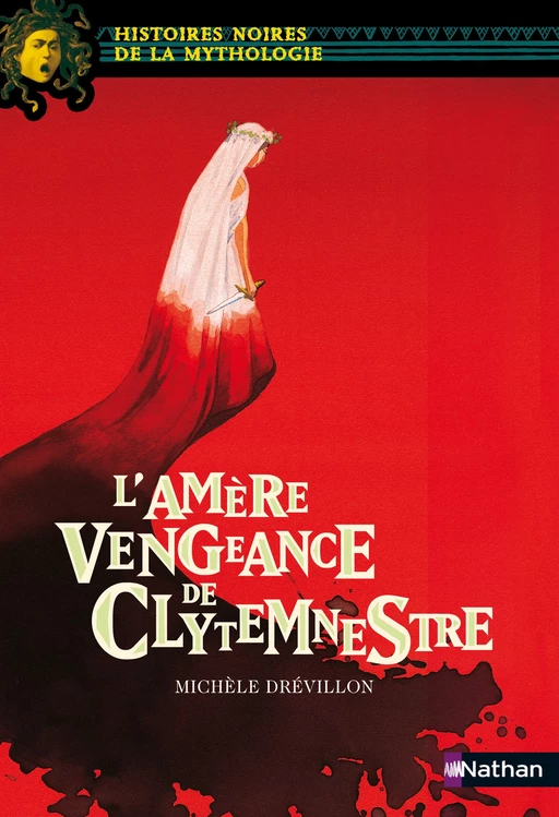 L'amère vengeance de Clytemnestre - Michèle Drevillon - Nathan