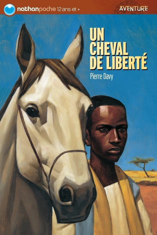 Un cheval de liberté - Pierre Davy - Nathan