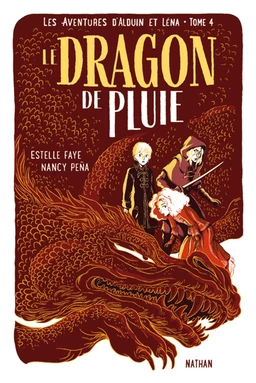 Le dragon de pluie - Les aventures d'Alduin et Léna - Tome 4 - Roman aventure dès 9 ans - NATHAN Jeunesse