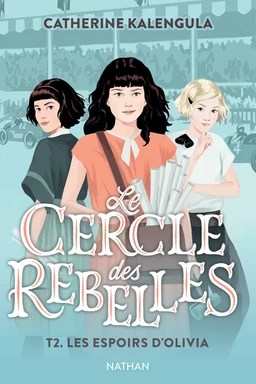 Le rêve d'Olivia - Le cercle des rebelles Tome 2 - Dès 9 ans