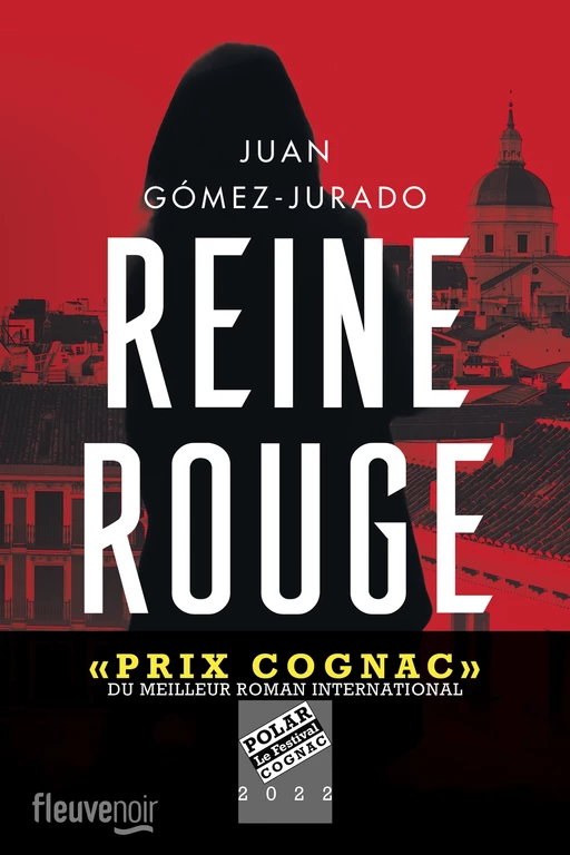 Reine Rouge : Thriller, Roman policier nouveauté 2022 au plus de 2 millions d'exemplaires vendus et récompensé du prix du meilleur roman International au festival de Cognac - Juan Gómez-Jurado - Univers Poche