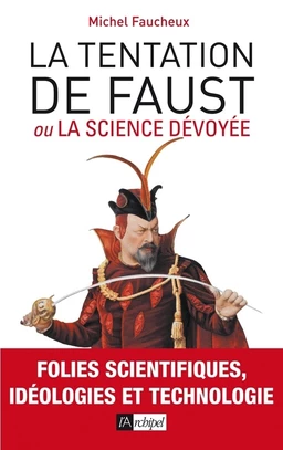 La tentation de Faust ou la science dévoyée