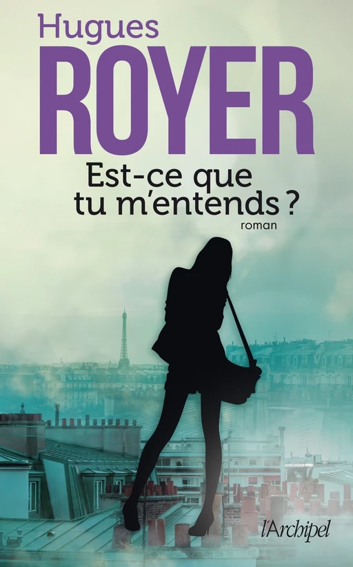 Est-ce que tu m'entends ? - Hugues Royer - L'Archipel