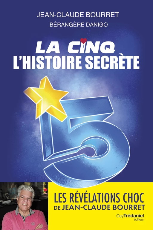 La Cinq, L'histoire secrète - Jean-Claude Bourret, Bérangère Danigo - Tredaniel