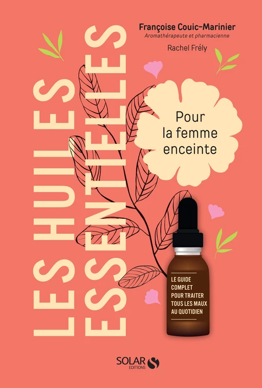 Les huiles essentielles pour la femme enceinte - Françoise Couic-Marinier, Rachel Frély - edi8