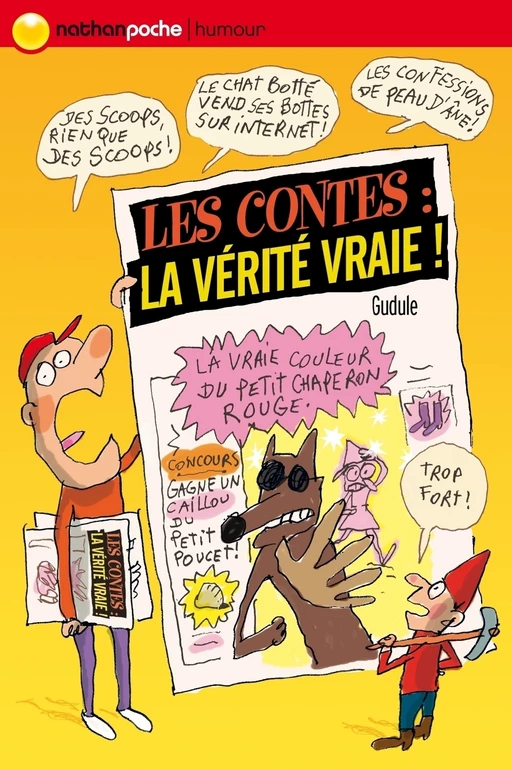 Les contes : la vérité vraie ! -  Gudule - Nathan