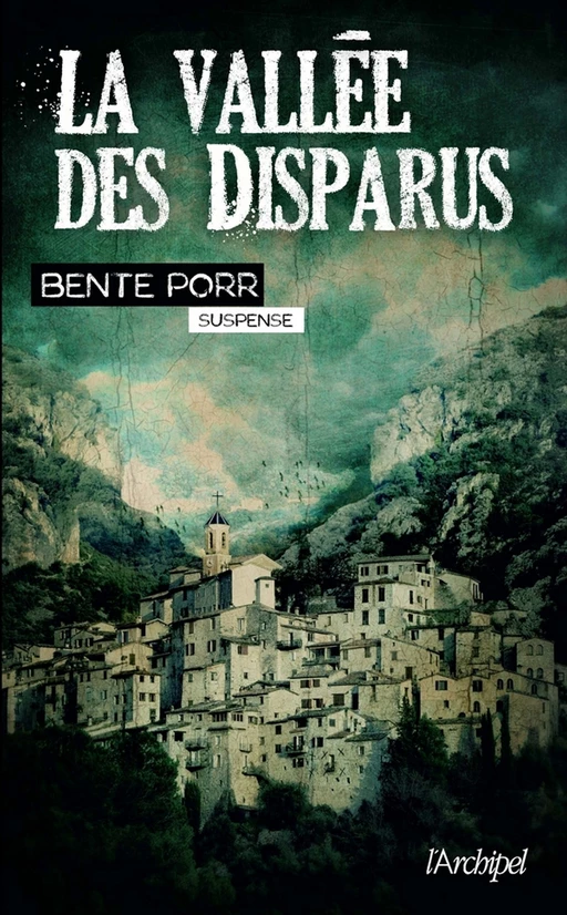 La vallée des disparus - Bente Porr - L'Archipel