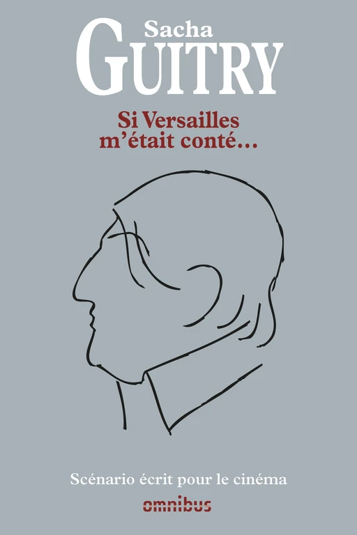 Si Versailles m'était conté... - Sacha Guitry - Place des éditeurs