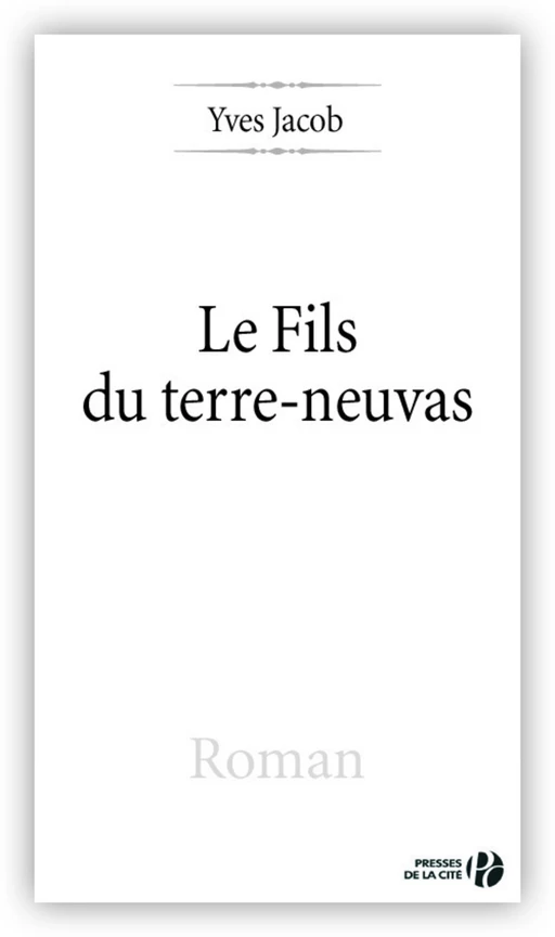 Le Fils du terre-neuvas - Yves Jacob - Place des éditeurs