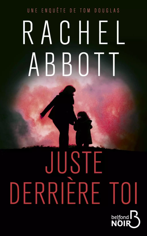 Juste derrière toi - Rachel Abbott - Place des éditeurs