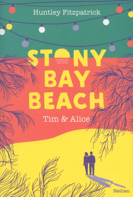 Stony Bay Beach - Tim & Alice - Dès 14 ans - Huntley Fitzpatrick - Nathan