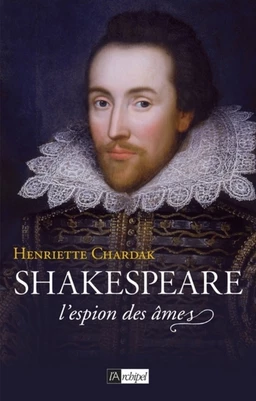 Shakespeare - L'espion des âmes - (1564-1594)