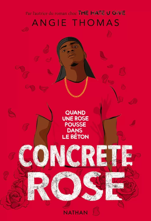 Concrete Rose - Quand une rose pousse dans le béton - Réalisme Contemporain - Ado - Angie Thomas - Nathan