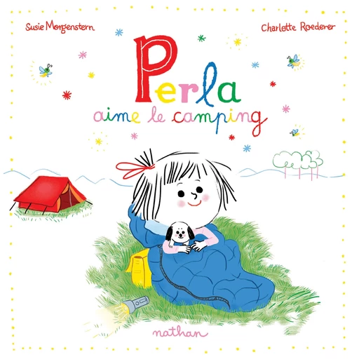 Perla aime le camping - Dès 3 ans - Susie Morgenstern - Nathan