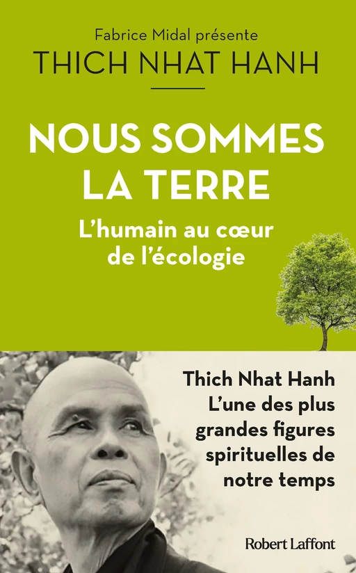 Nous sommes la Terre - L'Humain au coeur de l'écologie - Nhat Thich Hanh - Groupe Robert Laffont