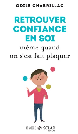 Retrouver la confiance même quand on s'est fait plaquer