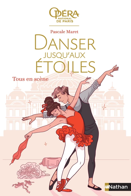 Danser jusqu'aux étoiles - Tous en scène -Tome 2 - roman dès 13 ans - Pascale Maret - Nathan