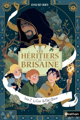 Les héritiers de Brisaine - La cour du Clair-Obscur - Tome 2 - Dès 9 ans