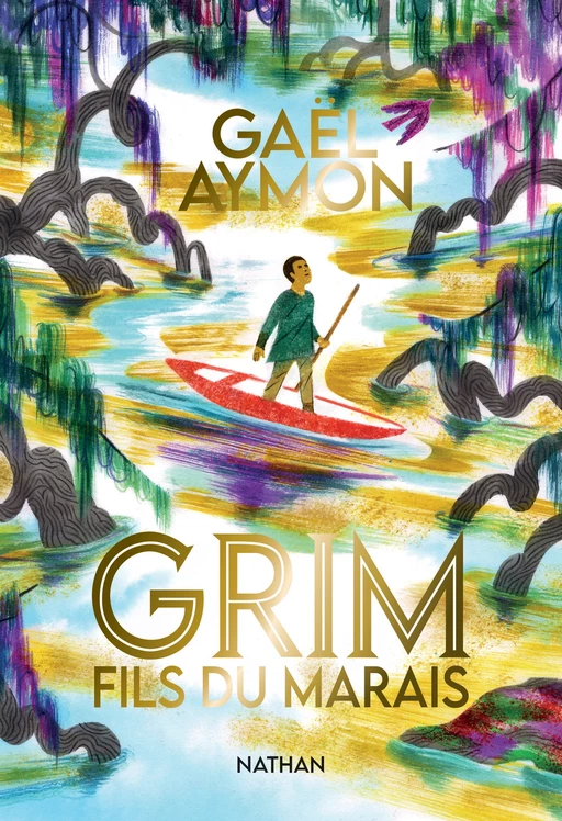 Grim, fils du marais - Roman dès 12 ans - Gaël Aymon - Nathan