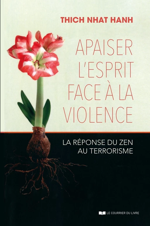 Apaiser l'esprit face à la violence - La réponse du zen au terrorisme - Nhat Thich Hanh - Courrier du livre