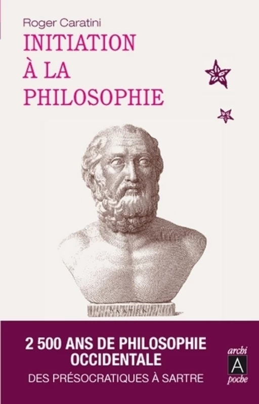 Initiation à la philosophie - Roger Caratini - L'Archipel