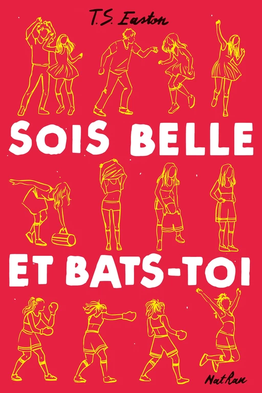 Sois belle et bats-toi - Roman dès 13 ans - T.S. Easton - Nathan