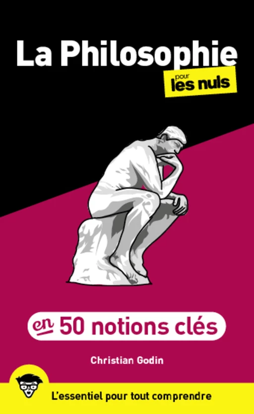 50 notions clés sur la philosophie pour les Nuls, 2e éd - Christian Godin - edi8