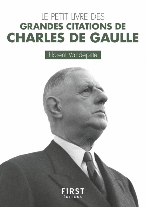 Le Petit Livre des grandes citations de Charles de Gaulle - Florent VANDEPITTE - edi8