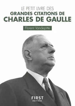 Le Petit Livre des grandes citations de Charles de Gaulle