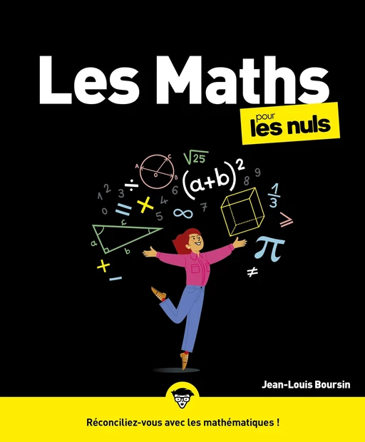 Les maths pour les Nuls : Livre de sciences pour découvrir les mathématiques, Redécouvrir les principes fondamentaux des mathématiques pour se réconcilier avec cette science - Jean-Louis Boursin - edi8