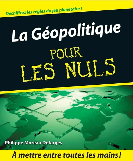 La Géopolitique Pour les Nuls - Philippe Moreau Defarges - edi8