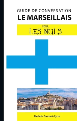 Le marseillais - Guide de conversation Pour les Nuls, 2e